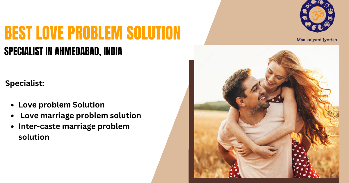 Who Is The Best Love Problem Specialist In India