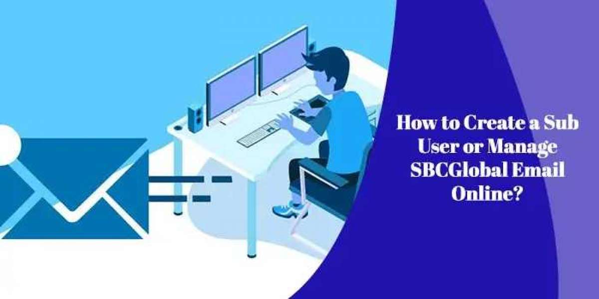 How to Create Sub Users in SBCGlobal?