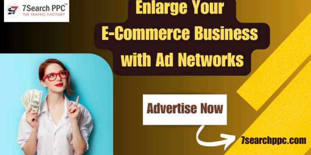 Enlarge Your E-Commerce Business with Ad Networks