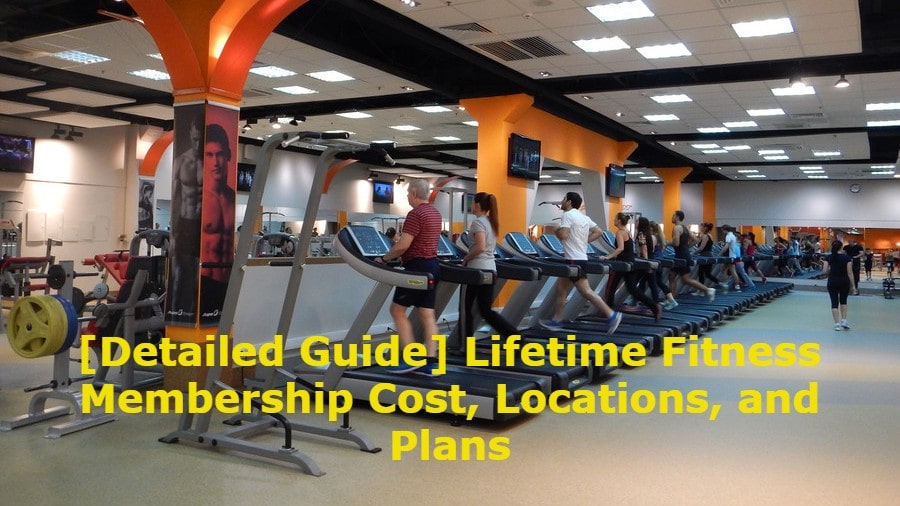 Lifetime Fitness Membership, Cost, Plans, and Locations 2023