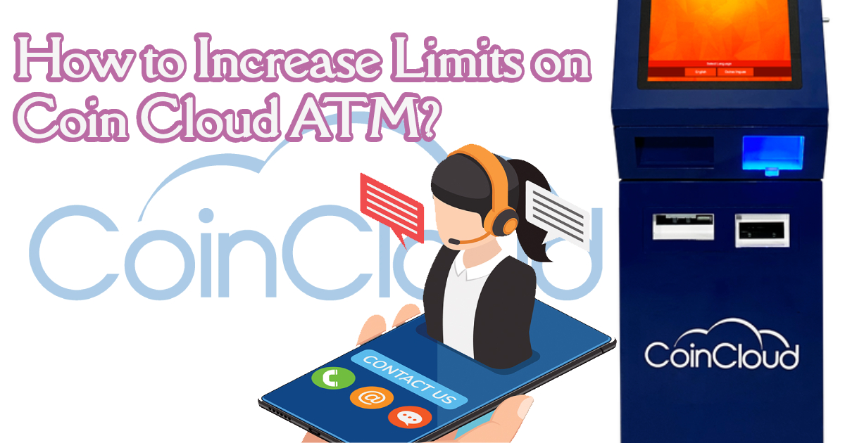How To Increase Limits on Coin Cloud ATM?