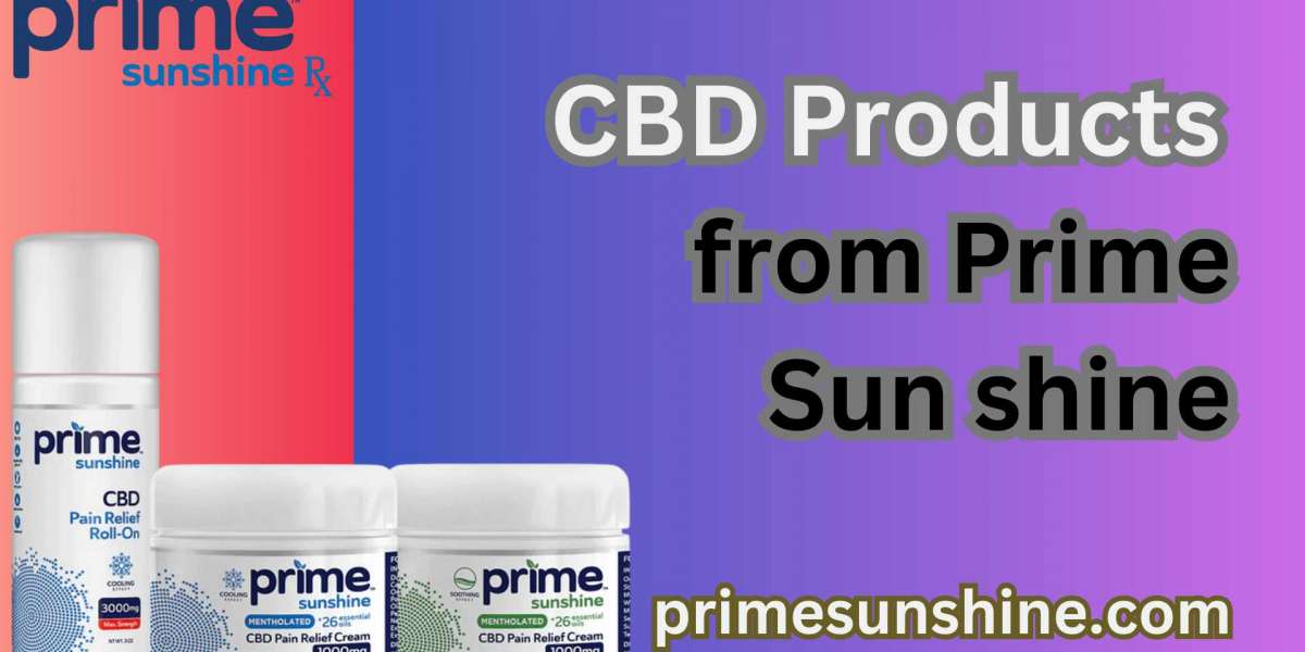 Discover the Magic: CBD Products and Their Amazing Benefits By Prime Sunshine