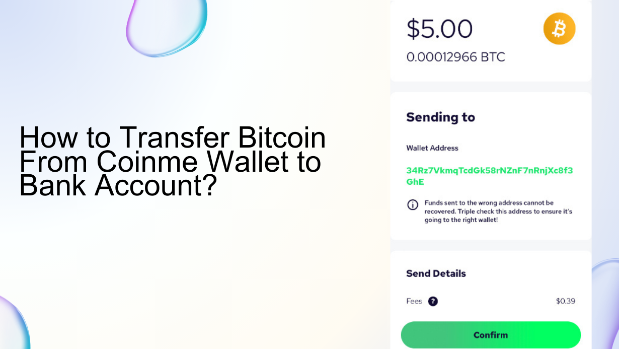 Follow The Simple Steps To Transfer Bitcoin from your Coinme wallet to your bank account