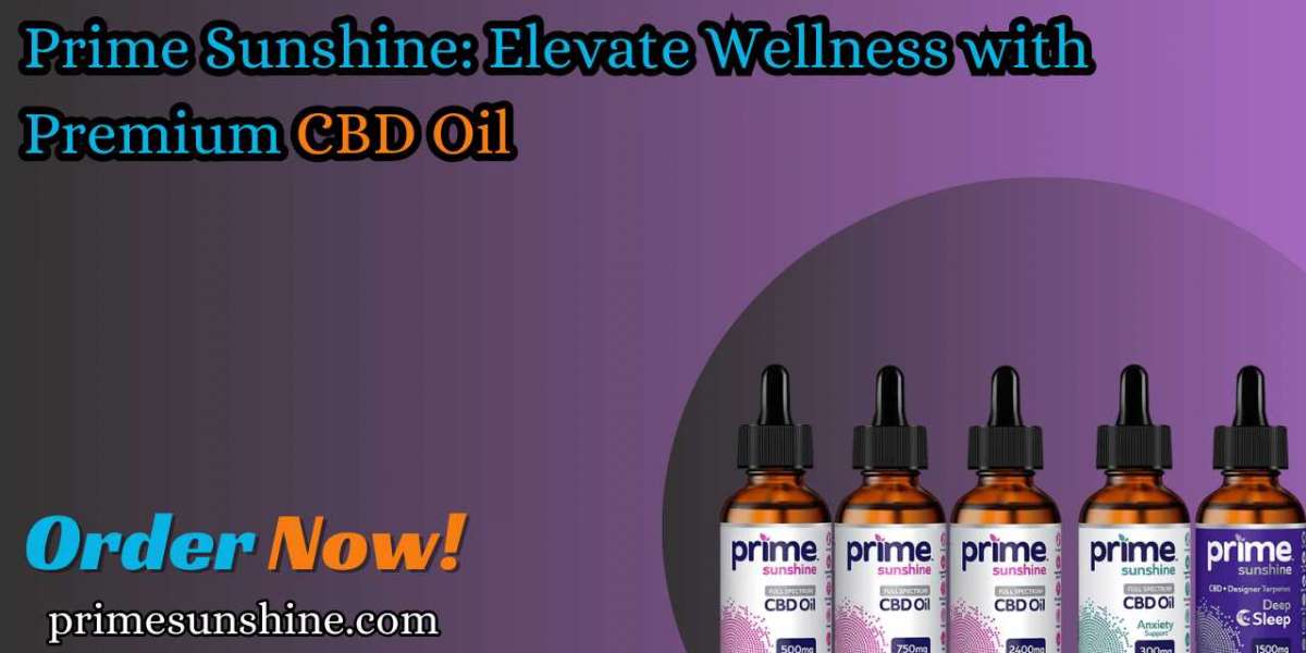 Prime Sunshine: Elevate Wellness with Premium CBD Oil