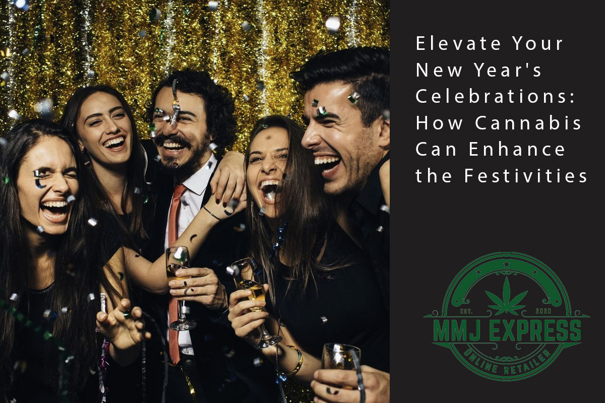 Elevate Your New Year's Celebrations: How Cannabis Can Enhance the Festivities - MMJ Express