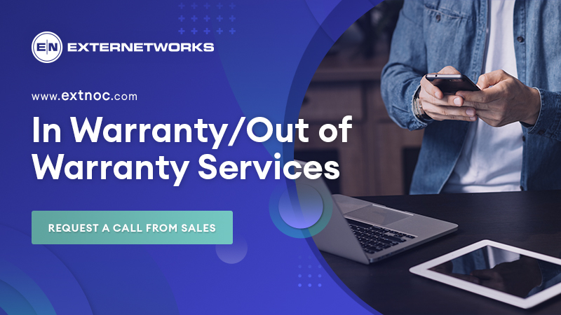 In Warranty | Out of Warranty Services - Externetworks