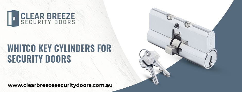 5 Benefits of Using Whitco Key Cylinders for Security Doors | by Clear Breeze Security Doors | Apr, 2024 | Medium